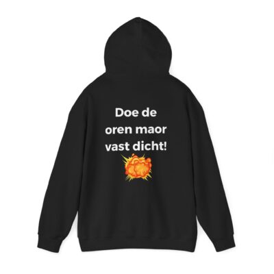 Hoodie 'Doe de oren maor vast dicht' - 12 kleuren