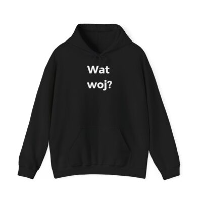 Hoodie 'Wat woj?'