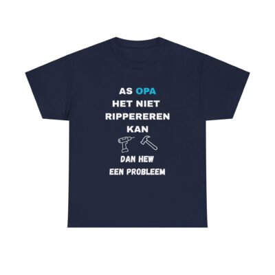 T-shirt 'As opa het niet rippereren kan dan hew een probleem'